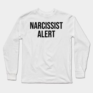 Narcissist Aler Design Awareness Trends Long Sleeve T-Shirt